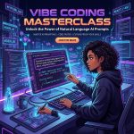 Vibe Coding Masterclass: Lập Trình Bằng Ngôn Ngữ Tự Nhiên Với Cursor & Claude