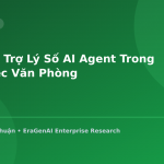 Làm Chủ Trợ Lý Số AI Agent Trong Công Việc Văn Phòng