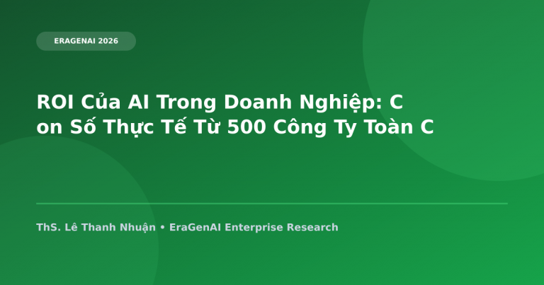 ROI Của AI Trong Doanh Nghiệp: Con Số Thực Tế Từ 500 Công Ty Toàn Cầu
