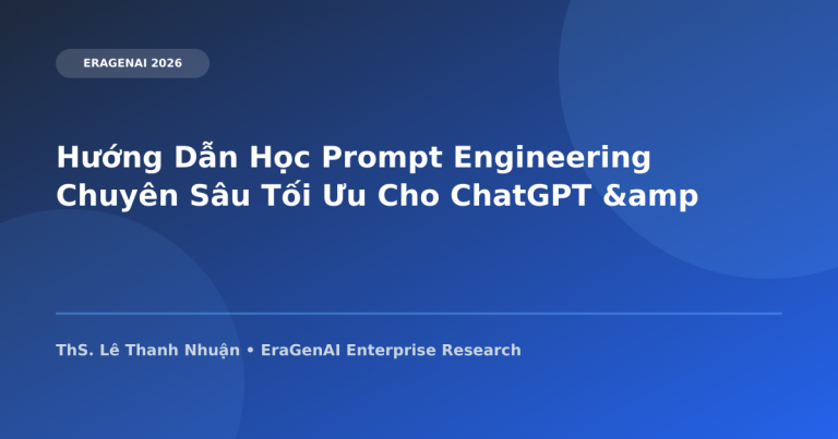 Hướng Dẫn Học Prompt Engineering Chuyên Sâu Tối Ưu Cho ChatGPT & Claude