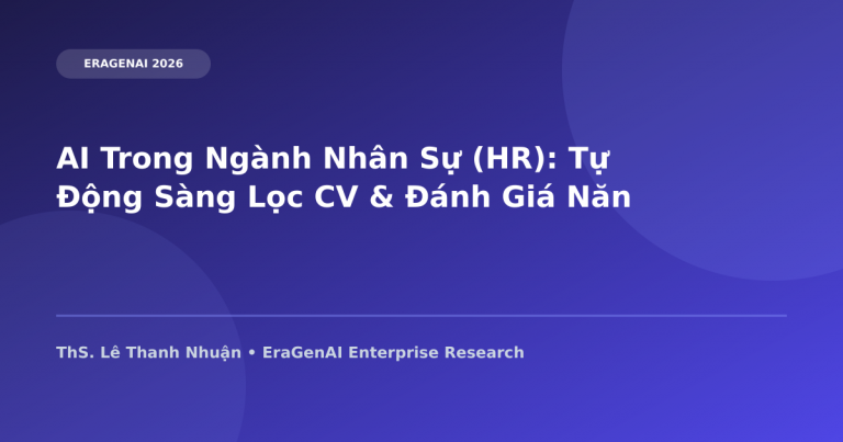 AI Trong Lĩnh Vực Nhân Sự (HR): Tự Động Sàng Lọc CV & Đánh Giá Năng Lực Ứng Viên