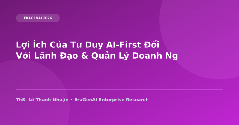 Lợi Ích Của Tư Duy AI-First Đối Với Lãnh Đạo & Quản Lý Doanh Nghiệp SME