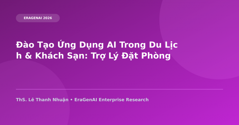 Đào Tạo Ứng Dụng AI Trong Du Lịch & Khách Sạn: Trợ Lý Đặt Phòng 24/7 & Thiết Kế Lịch Trình