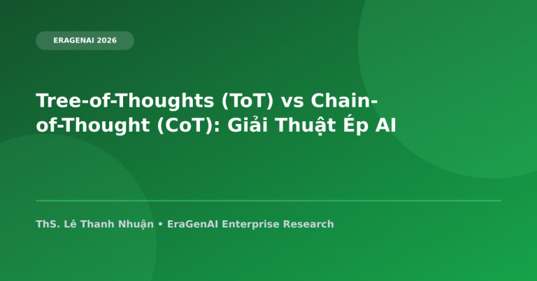 Tree-of-Thoughts (ToT) vs Chain-of-Thought (CoT): Giải Thuật Ép AI Suy Luận Phức Tạp