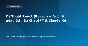Kỹ Thuật ReAct (Reason + Act): Hướng Dẫn Ép ChatGPT & Claude Kết Nối API