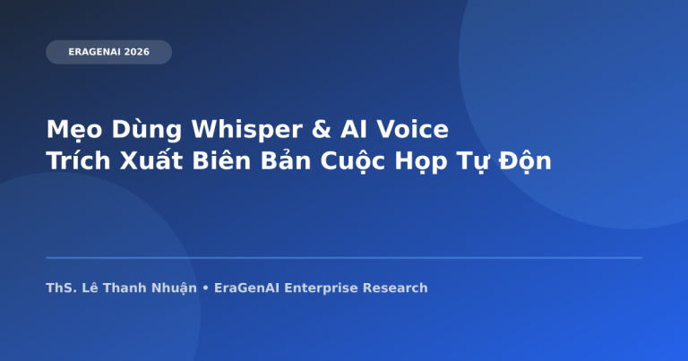 Mẹo Dùng Whisper & AI Voice Trích Xuất Biên Bản Cuộc Họp Tự Động Từ Audio