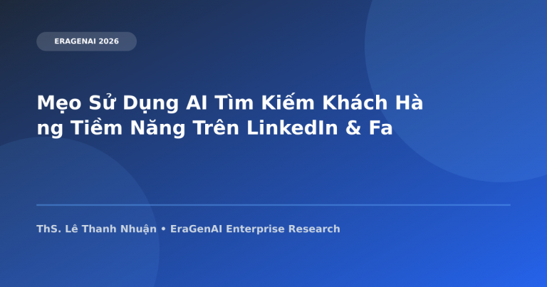 Mẹo Sử Dụng AI Tìm Kiếm Khách Hàng Tiềm Năng Trên LinkedIn & Facebook Group