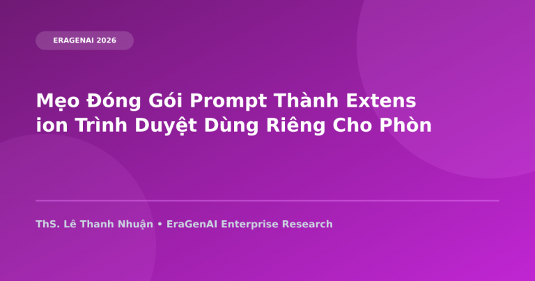 Mẹo Đóng Gói Prompt Thành Extension Trình Duyệt Dùng Riêng Cho Phòng Ban