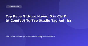 Top Repo GitHub: Hướng Dẫn Cài Đặt ComfyUI Tự Tạo Studio Tạo Ảnh & Video AI Chuyên Nghiệp
