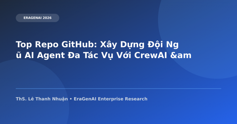 Top Repo GitHub: Xây Dựng Đội Ngũ AI Agent Đa Tác Vụ Với CrewAI & AutoGen Framework