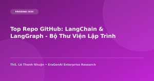 Top Repo GitHub: LangChain & LangGraph - Bộ Thư Viện Lập Trình AI Agent Đa Luồng Hàng Đầu