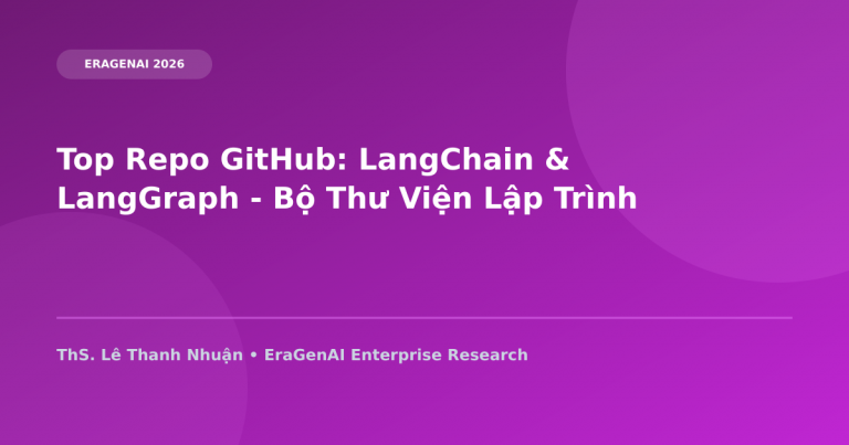 Top Repo GitHub: LangChain & LangGraph – Bộ Thư Viện Lập Trình AI Agent Đa Luồng Hàng Đầu
