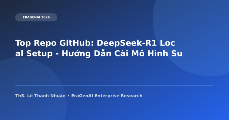 Top Repo GitHub: DeepSeek-R1 Local Setup – Hướng Dẫn Cài Mô Hình Suy Luận Sâu Trên PC Cá Nhân