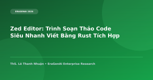 Zed Editor: Trình Soạn Thảo Code Siêu Nhanh Viết Bằng Rust Tích Hợp Anthropic API & Ollama
