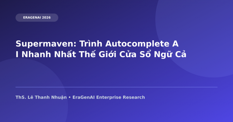 Supermaven: Trình Autocomplete AI Nhanh Nhất Thế Giới Cửa Sổ Ngữ Cảnh 1M Token