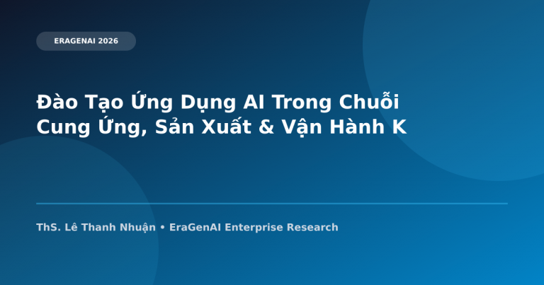 Đào Tạo Ứng Dụng AI Trong Chuỗi Cung Ứng, Sản Xuất & Vận Hành Kho Bãi Logistics