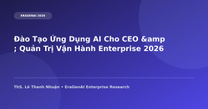 Đào Tạo Ứng Dụng AI Cho CEO & Quản Trị Vận Hành Enterprise 2026