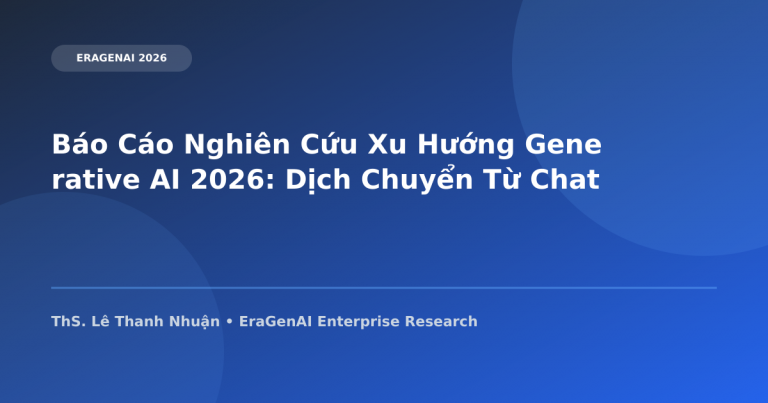 Báo Cáo Nghiên Cứu Xu Hướng Generative AI 2026: Dịch Chuyển Từ Chatbot Đơn Lẻ Sang Kiến Trúc Multi-Agent Enterprise