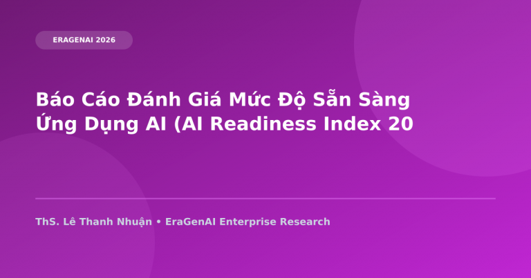 Báo Cáo Đánh Giá Mức Độ Sẵn Sàng Ứng Dụng AI (AI Readiness Index 2026) Cho Doanh Nghiệp Việt Nam