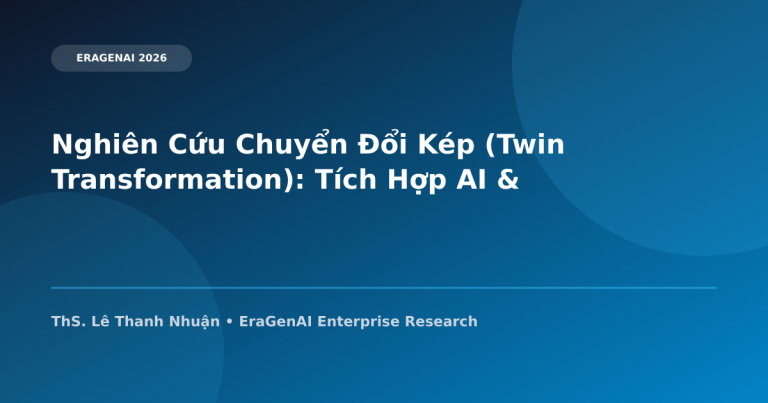 Nghiên Cứu Chuyển Đổi Kép (Twin Transformation): Tích Hợp AI & Chuyển Đổi Xanh ESG Cho Doanh Nghiệp 2026