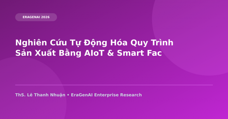 Nghiên Cứu Tự Động Hóa Quy Trình Sản Xuất Bằng AIoT & Smart Factory 2026