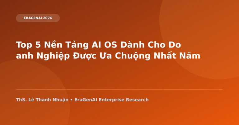Top 5 Nền Tảng AI OS Dành Cho Doanh Nghiệp Được Ưa Chuộng Nhất Năm 2026
