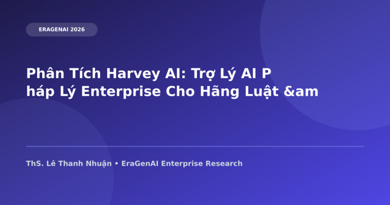 Ứng Dụng Legal AI Trong Rà Soát Hợp Đồng Kinh Tế & Tra Cứu Văn Bản Luật Việt Nam
