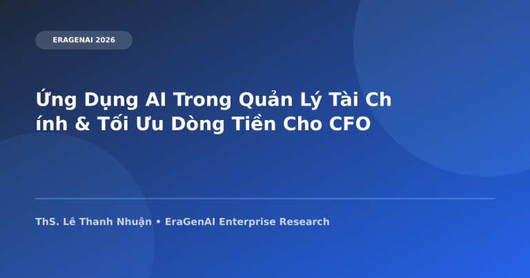 Ứng Dụng AI Trong Quản Lý Tài Chính & Tối Ưu Dòng Tiền Cho CFO