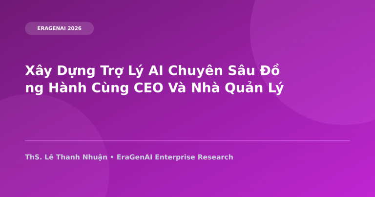 Xây Dựng Trợ Lý AI Chuyên Sâu Đồng Hành Cùng CEO Và Nhà Quản Lý