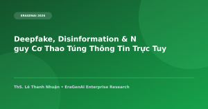 Deepfake, Disinformation & Nguy Cơ Thao Túng Thông Tin Trực Tuyến: Giải Pháp Phòng Phệ Kỹ Thuật Số 2026