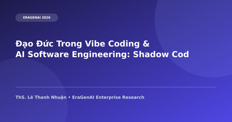 Đạo Đức Trong Vibe Coding & AI Software Engineering: Shadow Code, Lỗ Hổng Bảo Mật & Trách Nhiệm Lập Trình Viên