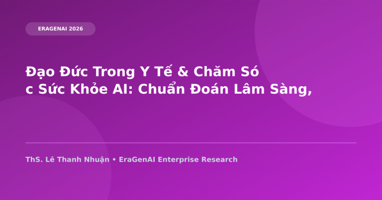 Đạo Đức Trong Y Tế & Chăm Sóc Sức Khỏe AI: Chuẩn Đoán Lâm Sàng, Trách Nhiệm Pháp Y & Explainable AI (XAI)