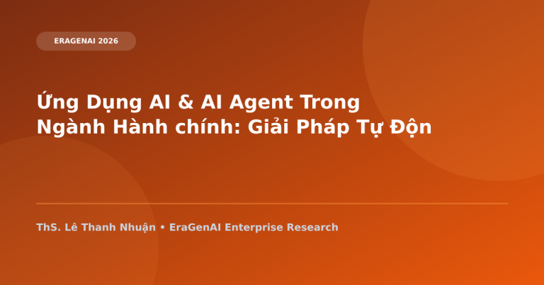 Ứng Dụng AI & AI Agent Trong Lĩnh Vực Hành chính: Giải Pháp Tự Động Hóa 2026