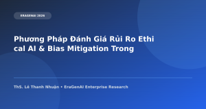 Phương Pháp Đánh Giá Rủi Ro Ethical AI & Bias Mitigation Trong Thuật Toán AI
