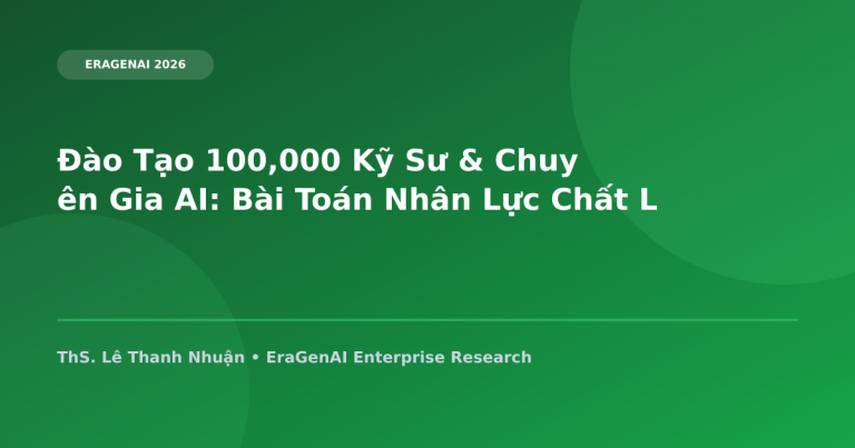 Đào Tạo 100,000 Kỹ Sư & Chuyên Gia AI: Bài Toán Nhân Lực Chất Lượng Cao Cho Đất Nước