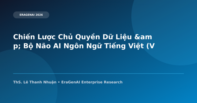Chiến Lược Chủ Quyền Dữ Liệu & Bộ Não AI Ngôn Ngữ Tiếng Việt (Vietnamese LLMs)