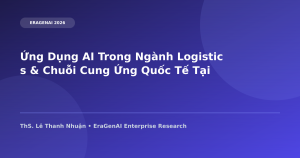 Ứng Dụng AI Trong Lĩnh vực Logistics & Chuỗi Cung Ứng Quốc Tế Tại Việt Nam