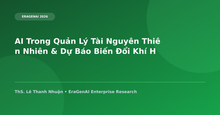 AI Trong Quản Lý Tài Nguyên Thiên Nhiên & Dự Báo Biến Đổi Khí Hậu Tại ĐBSCL