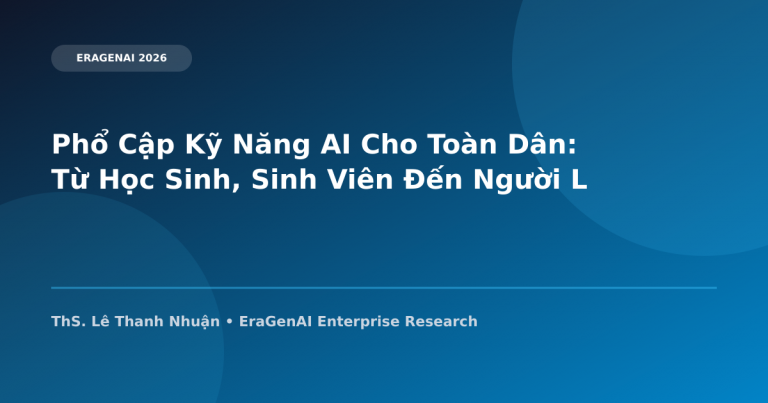Phổ Cập Kỹ Năng AI Cho Toàn Dân: Từ Học Sinh, Sinh Viên Đến Người Lao Động