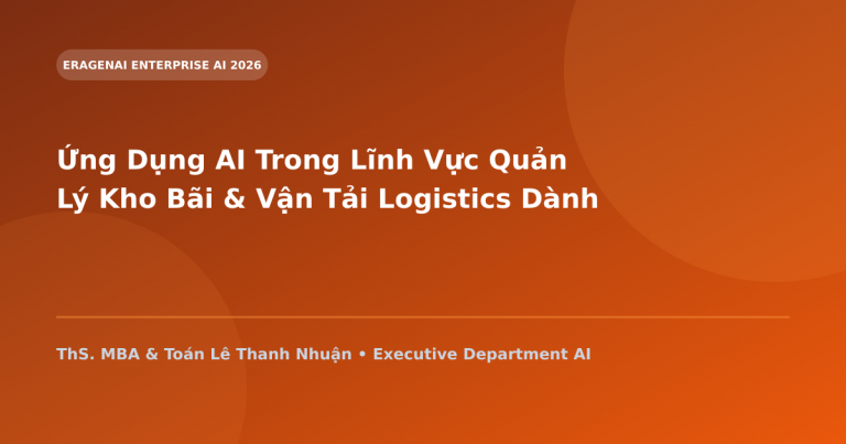 Ứng Dụng AI Trong Lĩnh Vực Quản Lý Kho Bãi & Vận Tải Logistics Dành Cho Trưởng Kho