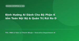 Định Hướng AI Dành Cho Bộ Phận Kiểm Toán Nội Bộ & Quản Trị Rủi Ro Doanh Nghiệp