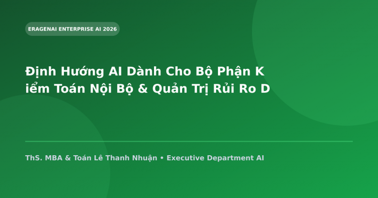 Định Hướng AI Dành Cho Bộ Phận Kiểm Toán Nội Bộ & Quản Trị Rủi Ro Doanh Nghiệp