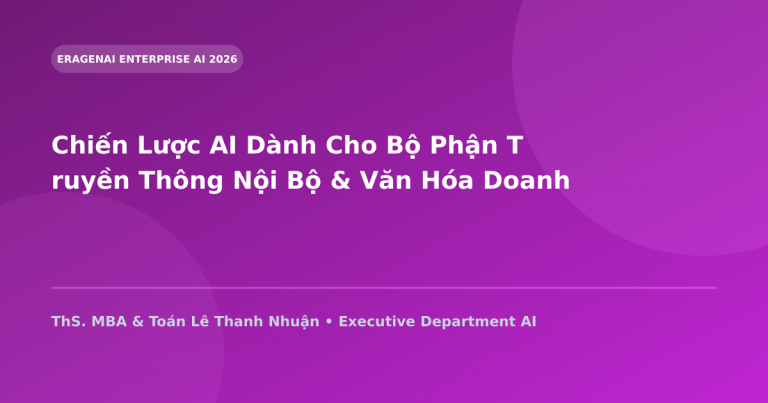 Chiến Lược AI Dành Cho Bộ Phận Truyền Thông Nội Bộ & Văn Hóa Doanh Nghiệp