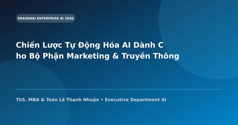 Chiến Lược Tự Động Hóa AI Dành Cho Bộ Phận Marketing & Truyền Thông Thương Hiệu