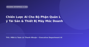 Chiến Lược AI Cho Bộ Phận Quản Lý Tài Sản & Thiết Bị Máy Móc Doanh Nghiệp