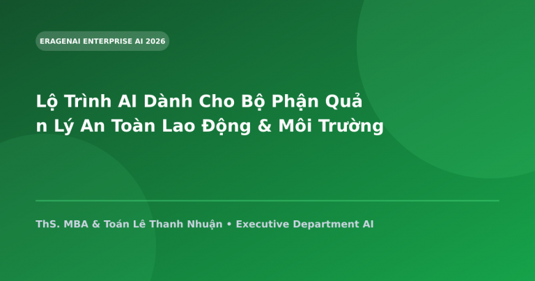 Lộ Trình AI Dành Cho Bộ Phận Quản Lý An Toàn Lao Động & Môi Trường (HSE & ESG)