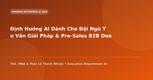 Định Hướng AI Dành Cho Đội Ngũ Tư Vấn Giải Pháp & Pre-Sales B2B Doanh Nghiệp