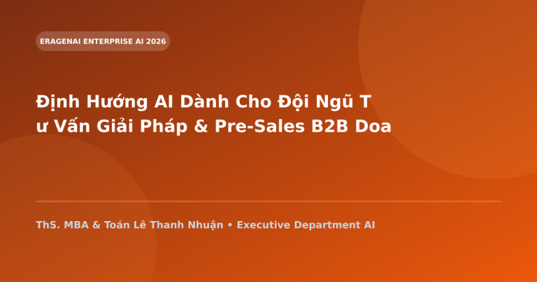 Định Hướng AI Dành Cho Đội Ngũ Tư Vấn Giải Pháp & Pre-Sales B2B Doanh Nghiệp