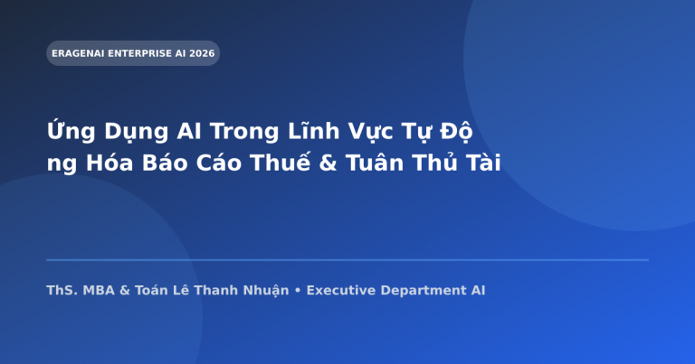 Ứng Dụng AI Trong Lĩnh Vực Tự Động Hóa Báo Cáo Thuế & Tuân Thủ Tài Chính