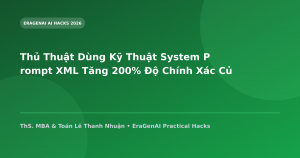 Thủ Thuật Dùng Kỹ Thuật System Prompt XML Tăng 200% Độ Chính Xác Của AI